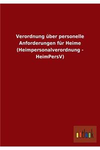 Verordnung über personelle Anforderungen für Heime (Heimpersonalverordnung - HeimPersV)