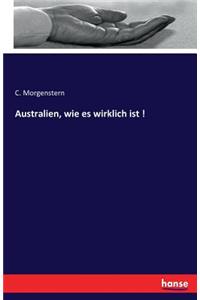 Australien, wie es wirklich ist !