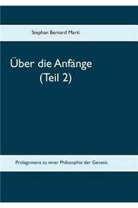 Über die Anfänge (Teil 2)