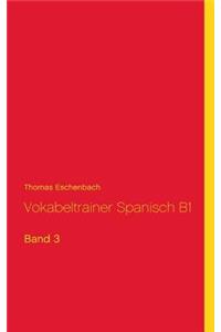 Vokabeltrainer Spanisch B1: Band 3