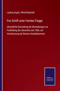 Frei Schiff unter Feindes Flagge