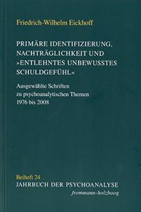 Primare Identifizierung, Nachtraglichkeit Und 'Entlehntes Unbewusstes Schuldgefuhl'