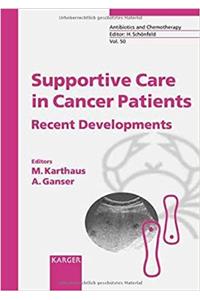 Supportive Care in Cancer Patients: Recent Developments: 50 (Antibiotics and Chemotherapy)