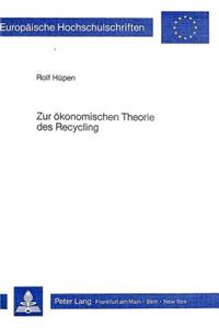 Zur oekonomischen Theorie des Recycling