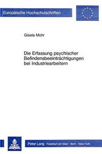 Die Erfassung psychischer Befindensbeeintraechtigungen bei Industriearbeitern