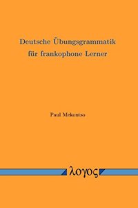 Deutsche Ubungsgrammatik Fur Frankophone Lerner