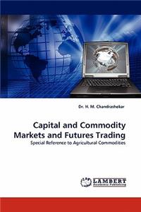 Capital and Commodity Markets and Futures Trading