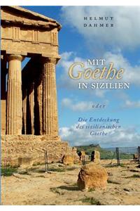 Mit Goethe in Sizilien oder Die Entdeckung des sizilianischen Goethe