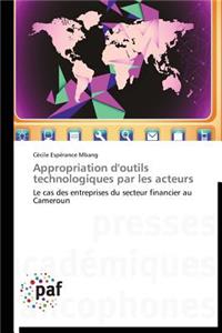 Appropriation d'Outils Technologiques Par Les Acteurs