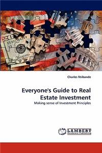 Everyone's Guide to Real Estate Investment