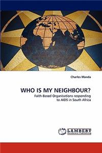 Who Is My Neighbour?