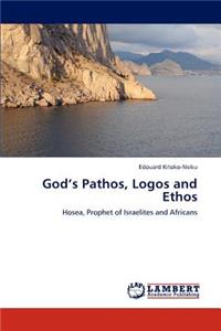 God's Pathos, Logos and Ethos