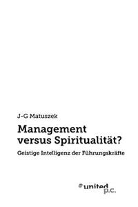 Management Versus Spiritualitat?