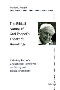 The Ethical Nature of Karl Popper's Theory of Knowledge