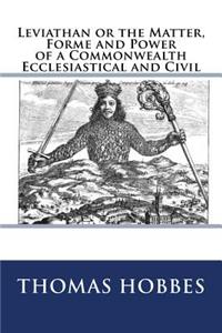Leviathan or the Matter, Forme and Power of a Commonwealth Ecclesiastical and Civil