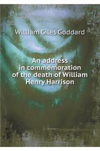 An Address in Commemoration of the Death of William Henry Harrison