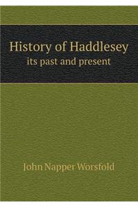 History of Haddlesey Its Past and Present