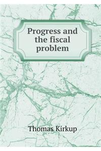 Progress and the fiscal problem