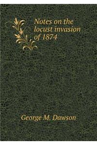 Notes on the Locust Invasion of 1874