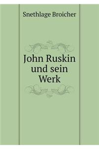 John Ruskin Und Sein Werk