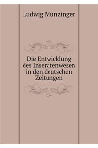 Die Entwicklung Des Inseratenwesen in Den Deutschen Zeitungen