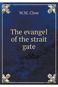 The evangel of the strait gate