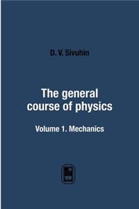 The general course of physics. Volume 1. Mechanics