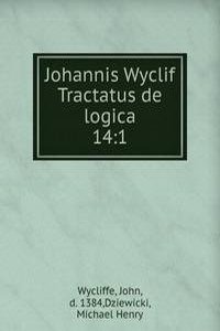 Johannis Wyclif Tractatus de logica