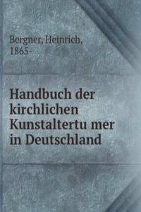 Handbuch der kirchlichen Kunstaltertumer in Deutschland