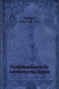 Nordamerikanische Arbeiterverhaltnisse