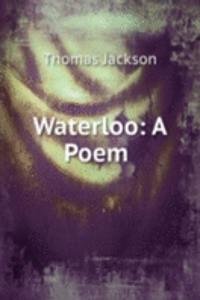 Waterloo: A Poem .