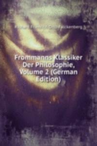 Frommanns Klassiker Der Philosophie, Volume 2 (German Edition)
