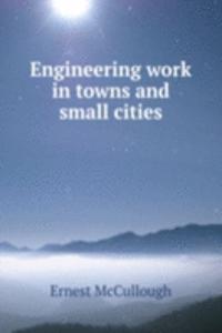Engineering work in towns and small cities
