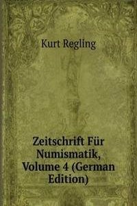 Zeitschrift Fur Numismatik, Volume 4 (German Edition)