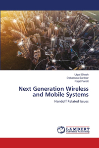 Next Generation Wireless and Mobile Systems