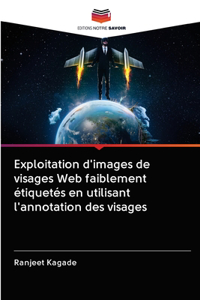Exploitation d'images de visages Web faiblement étiquetés en utilisant l'annotation des visages