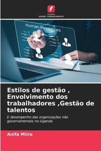 Estilos de gestão, Envolvimento dos trabalhadores, Gestão de talentos