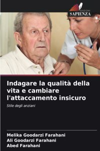 Indagare la qualità della vita e cambiare l'attaccamento insicuro