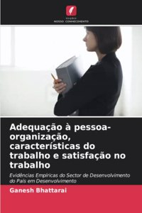 Adequação à pessoa-organização, características do trabalho e satisfação no trabalho