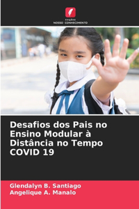 Desafios dos Pais no Ensino Modular à Distância no Tempo COVID 19