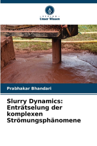 Slurry Dynamics