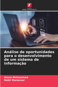 Análise de oportunidades para o desenvolvimento de um sistema de informação
