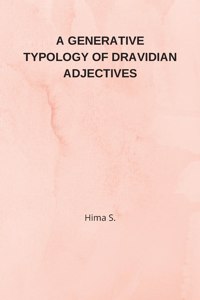 A Generative Typology of Dravidian Adjectives