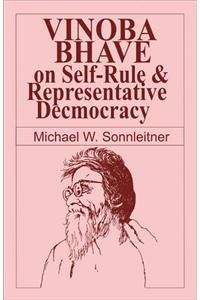 Vinoba Bhave on Self -Rule and Representative Democracy