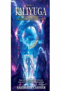 Kaliyuga: Awakening of the Phase| Book-2 | From the bestselling author of Kaliyuga