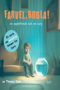 Farvel, Bobla!