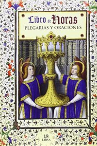 Libro de Horas: Plegarias y Oraciones