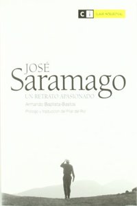 Jose Saramago: Un retrato apasionado (Miscelaneos) (Spanish Edition)
