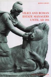 VILICI and Roman Estate Managers Until Ad 284