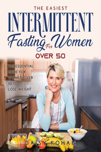 The Easiest Intermittent Fasting for Women Over 50